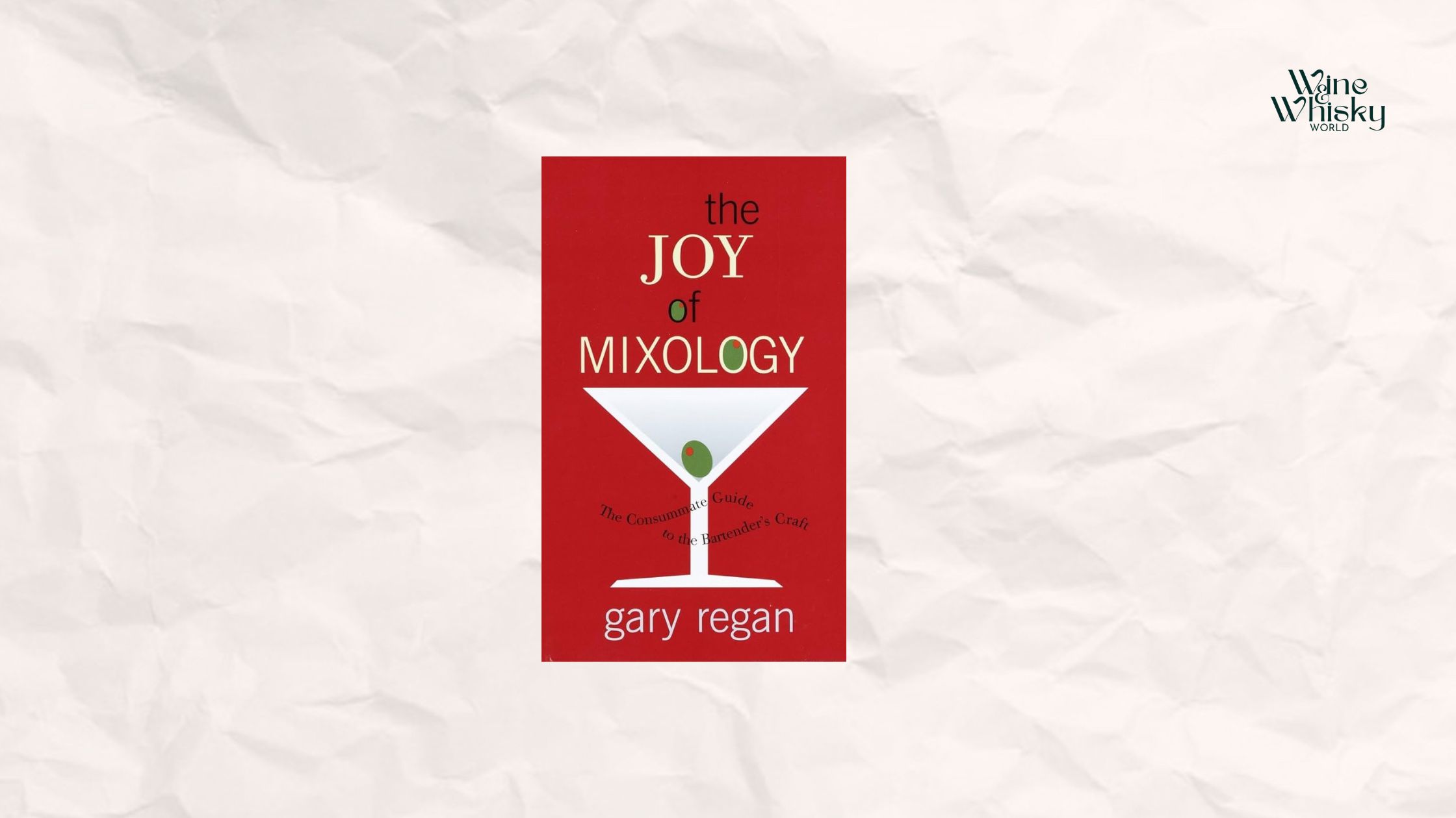 The Joy of Mixology by Gary Regan with winewhiskyworld logo